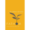 Fathom Bible Studies: The Promise of the Future Student Journal (Ruth, Isaiah, Micah): A Deep Dive Into the Story of God - Paperback