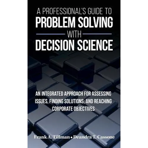A Professional's Guide to Problem Solving with Decision Science - Hardcover