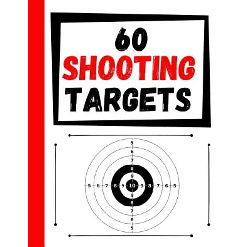 60 Shooting Targets: Large Paper Perfect for Rifles / Firearms / BB / AirSoft / Pistols / Archery & Pellet Guns - Paperback