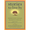 Stories to Live by: Wisdom to Help You Make the Most of Every Day - Paperback