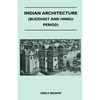 Indian Architecture (Buddhist and Hindu Period) - Hardcover