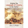 Praying the Language of Enmity in the Psalter: A Study of Psalms 110, 119, 129, 137, 139, and 149 - Paperback
