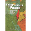 False Prophets of Peace: Liberal Zionism and the Struggle for Palestine - Paperback