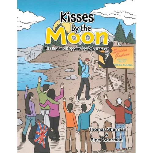 Kisses by the Moon: Kissing and Hugging by Cyberspace - Paperback