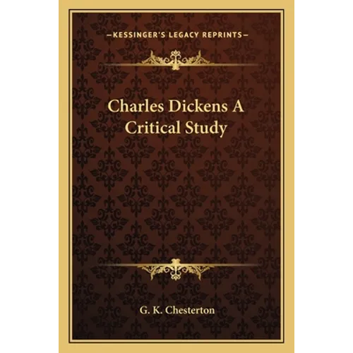 Charles Dickens A Critical Study - Paperback