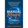 Manual Magic: Create the Operations Manual Your Franchisees Need to Succeed - Paperback