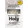 Question-based Bible Study Guide--The Knowledge of the Holy: Good Questions Have Groups Talking - Paperback