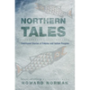 Northern Tales: Traditional Stories of Eskimo and Indian Peoples - Paperback