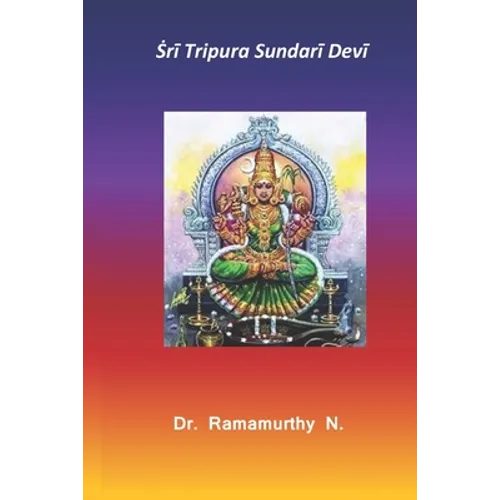 Ṡrī Tripura Sundarī Devī: 3rd of Dasha Maha Vidya - Paperback