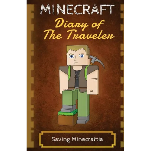 Minecraft Diary of The Traveler: Saving Minecraftia - Paperback