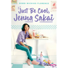 Just Be Cool, Jenna Sakai - Hardcover