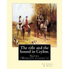The rifle and the hound in Ceylon. By: Sir Samuel W.(White) Baker: In this deeply touching tear-jerker, Michelle Cole tells the unforgettable, moving - Paperback