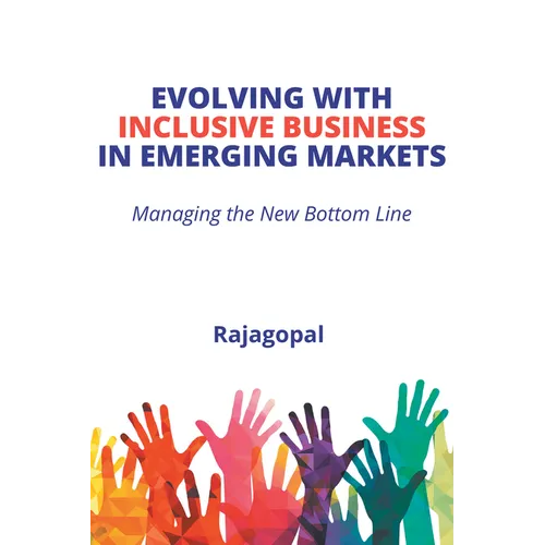 Evolving With Inclusive Business in Emerging Markets: Managing the New Bottom Line - Paperback
