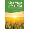 Kiss Your Life Hello with Polysaccharides and Polypeptides Revised - Paperback
