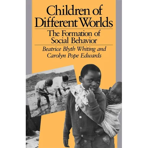 Children of Different Worlds: The Formation of Social Behavior - Paperback