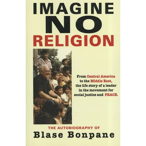 Imagine No Religion: The Autobiography of Blase Bonpane: The Autobiography of Blase Bonpane - Paperback