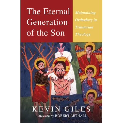 The Eternal Generation of the Son: Maintaining Orthodoxy in Trinitarian Theology - Paperback