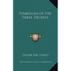 Symbolism of the Three Degrees - Hardcover