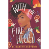 With the Fire on High - Hardcover