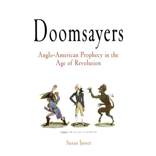 Doomsayers: Anglo-American Prophecy in the Age of Revolution - Paperback
