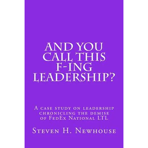 And You Call This F-ing Leadership? - Paperback