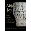 Abject Joy: Paul, Prison, and the Art of Making Do - Hardcover