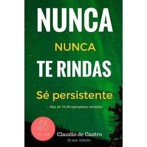 Nunca te Rindas: El Poder de la perseverancia - Never Give Up! - Paperback