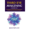 Third Eye Awakening: 5 in 1 Bundle: Open Your Third Eye Chakra, Expand Mind Power, Psychic Awareness, Enhance Psychic Abilities, Pineal Gland, Intuiti - Paperback