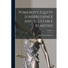 Pomeroy's Equity Jurisprudence and Equitable Remedies; Volume 2 - Paperback