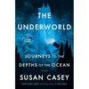 The Underworld: Journeys to the Depths of the Ocean - Paperback
