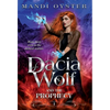 Dacia Wolf & the Prophecy: A magical coming of age fantasy novel - Hardcover