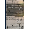 Beadle's Dime Union Song Book No. 2: Comprising New and Popular Patriotic Songs for the Times; No. 2 - Paperback