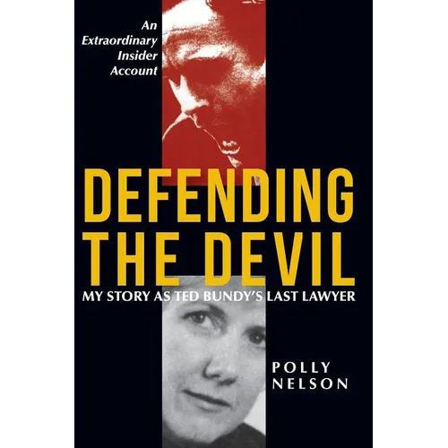 Defending the Devil: My Story as Ted Bundy's Last Lawyer - Paperback