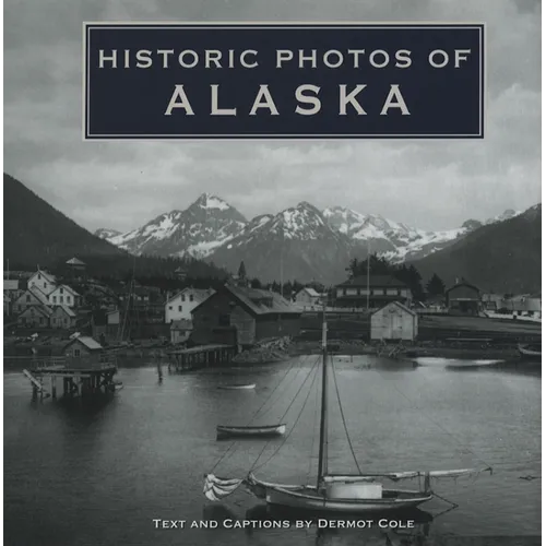 Historic Photos of Alaska - Hardcover