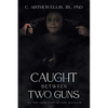Caught Between Two Guns: The True Crime Story of Ruby Mccollum - Paperback