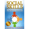 Social Skills: The Modern Skill for Success, Fun, and Happiness Out of Life - Paperback