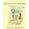 The Good Parent Workbook: Proven Parenting Tips to Prevent and Address Anxiety in Children - Paperback