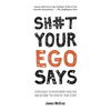 Sh#t Your Ego Says - Paperback