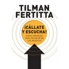 A ��C��llate y escucha!: Duras verdades para triunfar en los negocios - Paperback