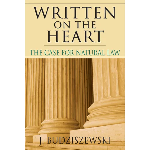 Written on the Heart: The Case for Natural Law - Paperback