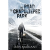 The Road to Chapultepec Park - Paperback