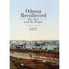 Odessa Recollected: The Port and the People - Hardcover