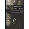 Kentucky. Birthplace Cabin; Kentucky - Birthplace Cabin - Hodgenville - Paperback