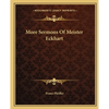More Sermons Of Meister Eckhart - Paperback