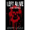 Left Alive: Zombie Series Box Set - Paperback