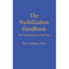 The Nullification Handbook: The Constitution is The Way - Paperback