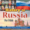 History Of Russia For Kids: A History Series - Children Explore Histories Of The World Edition - Paperback