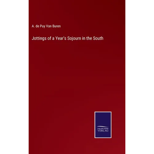 Jottings of a Year's Sojourn in the South - Hardcover