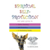 Spiritual Self-Protection: DIY Easy Guide to Chakra Cleansing, Self-Protection, & Manifesting Wealth - Paperback
