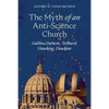 The Myth of an Anti-Science Church: Galileo, Darwin, Teilhard, Hawking, Dawkins - Paperback